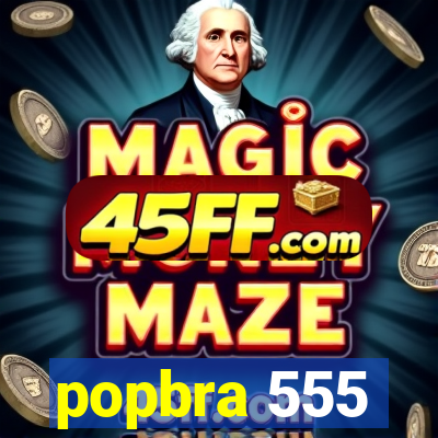 popbra 555